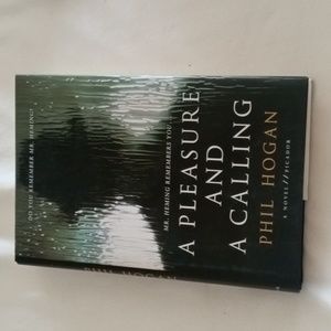 A Pleasure and A Calling by Phil Hogan Hardcover Book 1st Edition